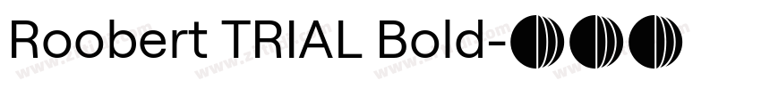 Roobert TRIAL Bold字体转换